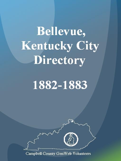 Title details for The Bellevue, Kentucky City Directory, 1882-1883 by Campbell County, Kentucky GenWeb - Available